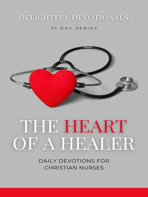 Title details for The Heart of a Healer by Delightful Devotionals - Available